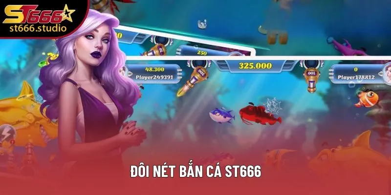 Đôi nét bắn cá ST666