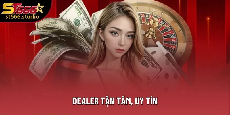 Dealer tận tâm, uy tín