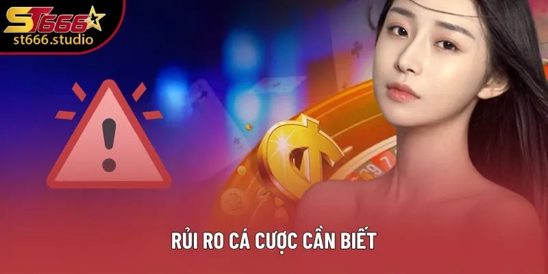 Rủi ro cá cược cần biết