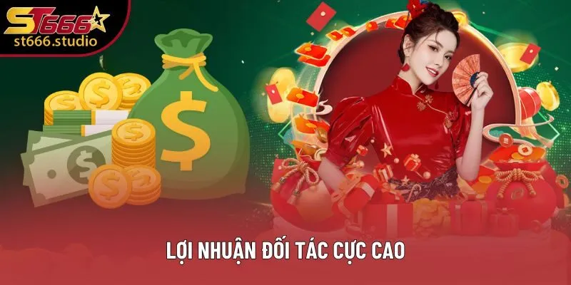 Lợi nhuận đối tác cực cao