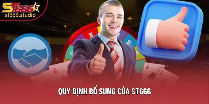 Quy định bổ sung của ST666