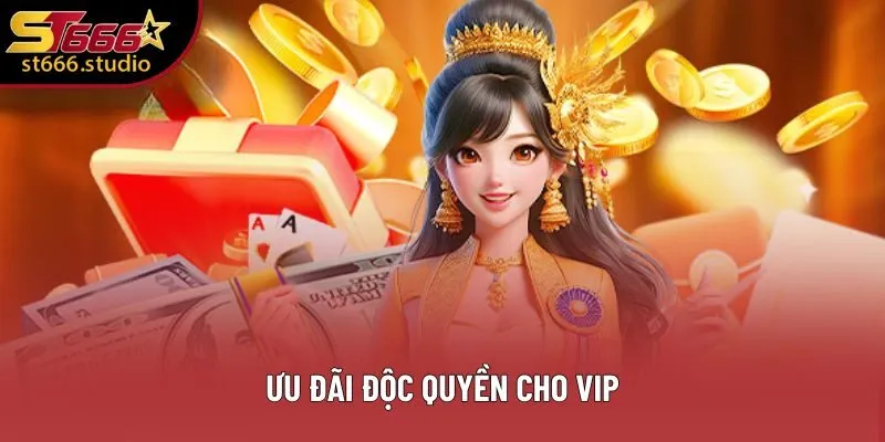 Ưu đãi độc quyền cho VIP