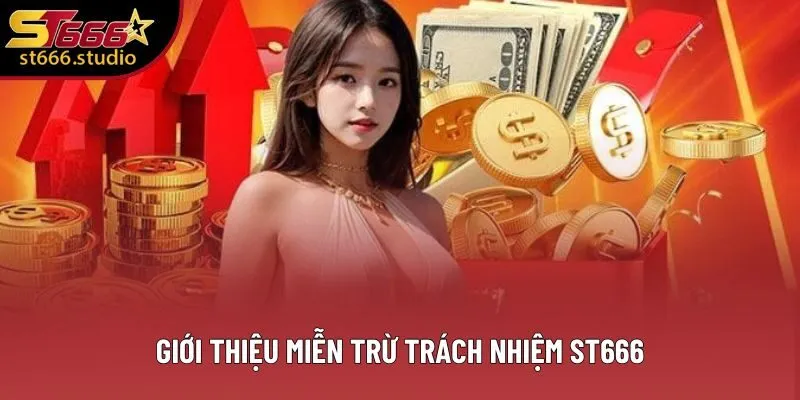 Giới thiệu miễn trừ trách nhiệm ST666