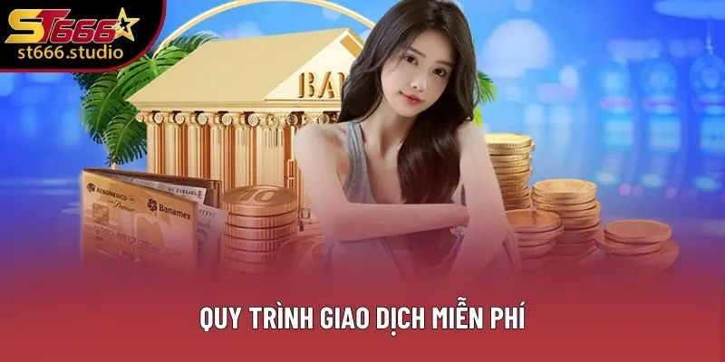 Quy trình giao dịch miễn phí