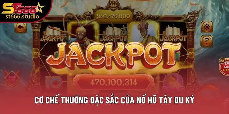 Cơ chế thưởng đặc sắc của Nổ Hũ Tây Du Ký