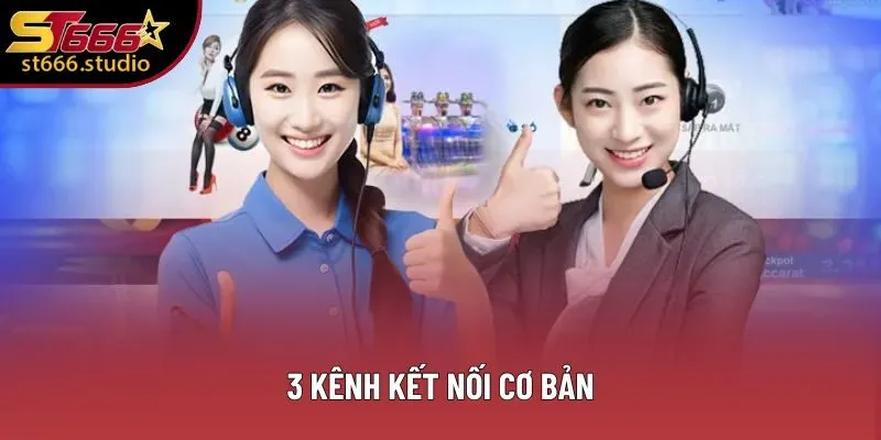 3 kênh kết nối cơ bản